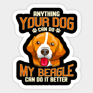 My Beagle Can Do It Better Dog Funny Quote Humor Saying Gift Sticker